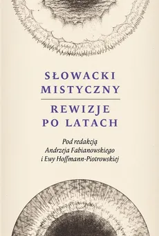 Słowacki mistyczny Rewizje po latach
