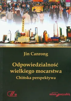 Odpowiedzialność wielkiego mocarstwa - Jin Canrong