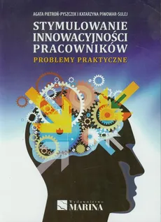 Stymulowanie innowacyjności pracowników - Outlet - Agata Pietroń-Pyszczek, Katarzyna Piwowar-Sulej