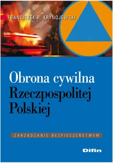 Obrona cywilna Rzeczpospolitej Polskiej - Krynojewski Franciszek R.