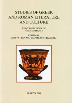 Studies of Greek and Roman literature and culture - Stanisław Śnieżewski, Jerzy Styka