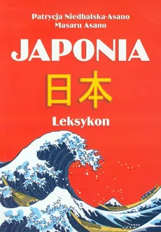 Japonia Leksykon - Outlet - Masaru Asano, Patrycja Niedbalska-Asano