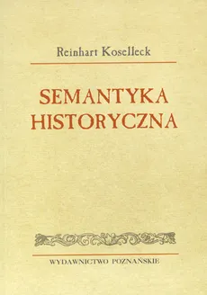 Semantyka historyczna - Koselleck Reinhart