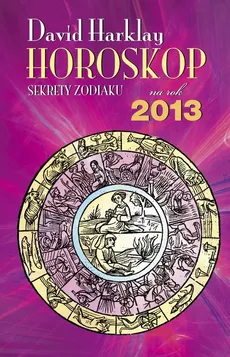 Horoskop na rok 2013 Sekrety zodiaku - Outlet - David Harklay
