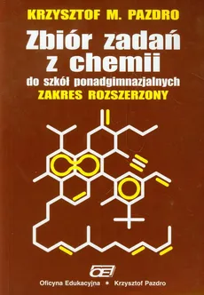 Zbiór zadań z chemii Zakres rozszerzony - Outlet - Pazdro Krzysztof M.