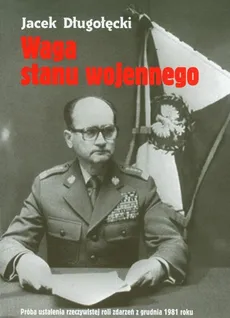 Waga stanu wojennego - Jacek Długołęcki