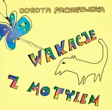 Wakacje z motylem - Dorota Pachniewska
