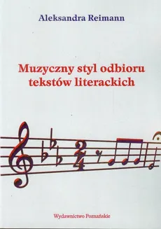 Muzyczny styl odbioru tekstów literackich - Aleksandra Reimann