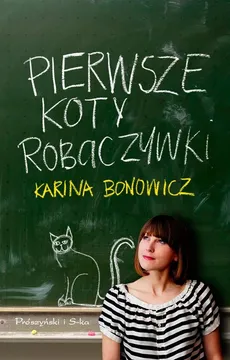 Pierwsze koty robaczywki - Karina Bonowicz