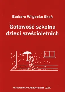 Gotowość szkolna dzieci sześcioletnich - Outlet - Barbara Wilgocka-Okoń