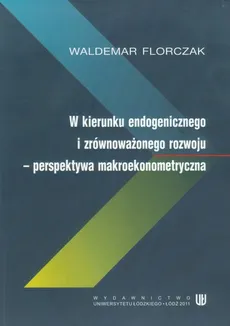 W kierunku endogenicznego i zrównoważonego rozwoju - Waldemar Florczak