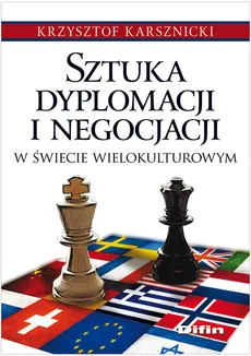 Sztuka dyplomacji i negocjacji w świecie wielokulturowym - Krzysztof Karsznicki