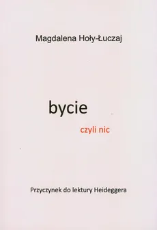 Bycie czyli nic - Outlet - Magdalena Hoły-Łuczaj