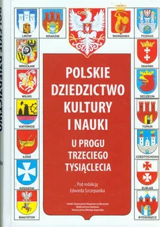 Polskie dziedzictwo kultury i nauki u progu trzeciego tysiąclecia