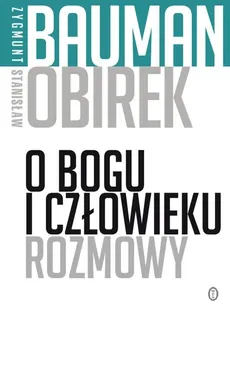 O Bogu i człowieku Rozmowy - Zygmunt Bauman, Stanisław Obirek