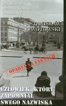 Człowiek, który zapomniał swego nazwiska - Outlet - Stanisław Wotowski