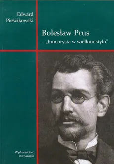 Bolesław Prus Humorysta w wielkim stylu - Outlet - Edward Pieścikowski