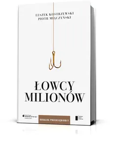 Łowcy milionów - Piotr Miączyński, Leszek Kostrzewski