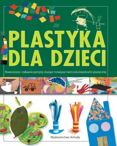 Plastyka dla dzieci część 2 - Cristina Creixell, Anna Llimos