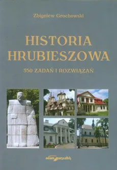Historia Hrubieszowa - Zbigniew Grochowski