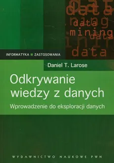 Odkrywanie wiedzy z danych - Larose Daniel T.