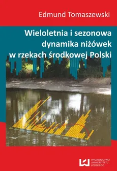 Wieloletnia i sezonowa dynamika niżówek w rzekach środkowej Polski - Edmund Tomaszewski