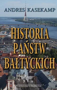 Historia państw bałtyckich - Outlet - Andres Kasekamp