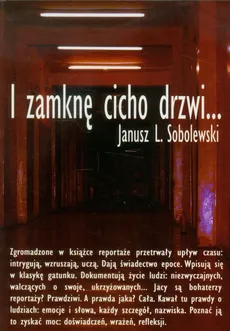 I zamknę cicho drzwi - Sobolewski Janusz L.