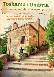 Toskania i Umbria - Goławska Anna Maria, Grzegorz Lindenberg