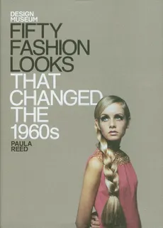 Fifty Fashion Looks That Changed  the 1960s - Paula Reed