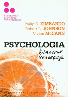 Psychologia Kluczowe koncepcje Tom 3 Struktura i funkcje świadomości - Robert L. Johnson, Vivian McCann, Philip Zimbardo