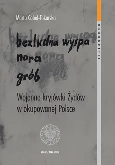 Bezludna wyspa nora grób Wojenne kryjówki Żydów w okupowanej Polsce - Outlet - Marta Cobel-Tokarska