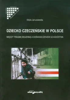 Dziecko czeczeńskie w Polsce - Edyta Januszewska