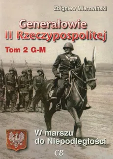 Generałowie II Rzeczypospolitej Tom 2 - Outlet - Zbigniew Mierzwiński
