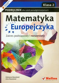 Matematyka Europejczyka 2 podręcznik zakres podstawowy i rozszerzony - Artur Nowoświat, Katarzyna Nowoświat