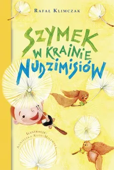 Szymek w krainie Nudzimisiów - Outlet - Rafał Klimczak