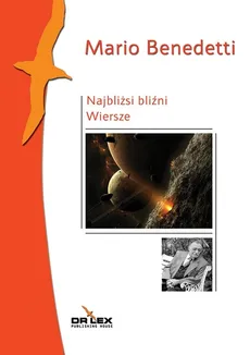 Najbliżsi bliźni Wiersze - Mario Benedetti
