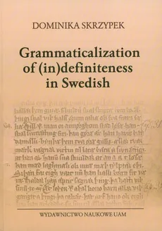 Grammaticalization of (in)definiteness in Swedish - Dominika Skrzypek