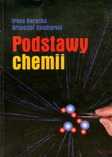 Podstawy chemii - Irena Barycka, Krzysztof Skudlarski