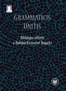 Grammaticis unitis Melanges offerts a Krzysztof Bogacki
