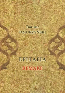 Epitafia Remake - Dariusz Dziurzyński