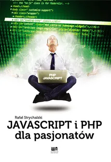 JavaScript i PHP dla pasjonatów - Rafał Strychalski