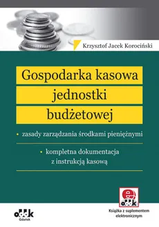 Gospodarka kasowa jednostki budżetowej - Outlet - Korociński Krzysztof Jacek
