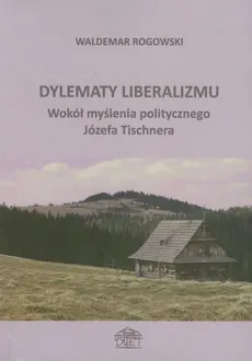 Dylematy liberalizmu - Waldemar Rogowski