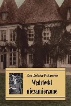 Wędrówki niezamierzone - Ewa Cieńska-Fedorowicz