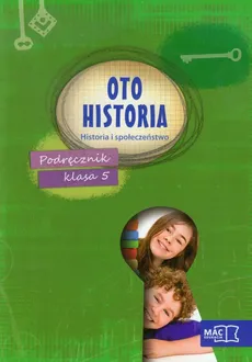 Oto historia Historia i społeczeństwo 5 Podręcznik - Outlet - Piotr Augustynek, Jolanta Sobota, Marian Toporek