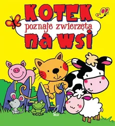 Kotek poznaje zwierzęta na wsi Pianki - Outlet - Urszula Kozłowska