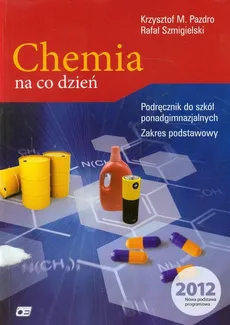 Chemia na co dzień Podręcznik zakres podstawowy - Outlet - Pazdro Krzysztof M., Rafał Szmigielski