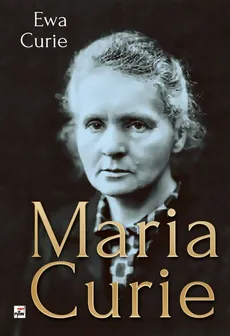 Maria Curie Biografia - Ewa Curie