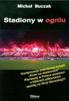 Stadiony w ogniu - Outlet - Michał Buczak